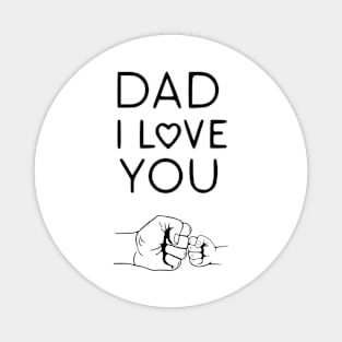 Dad I Love You Magnet